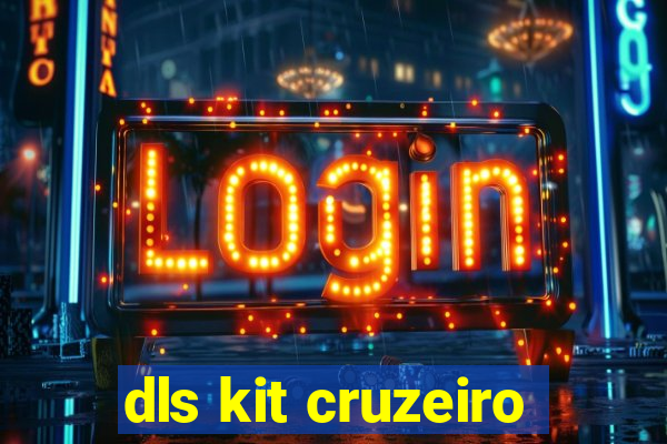 dls kit cruzeiro